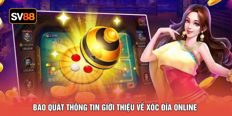 Bao quát thông tin giới thiệu về xóc đĩa online