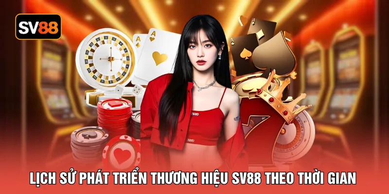 Lịch sử phát triển thương hiệu SV88 theo thời gian