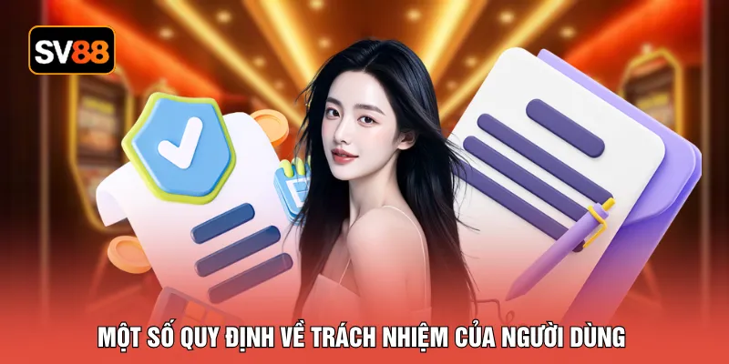 Một số quy định về trách nhiệm của người dùng
