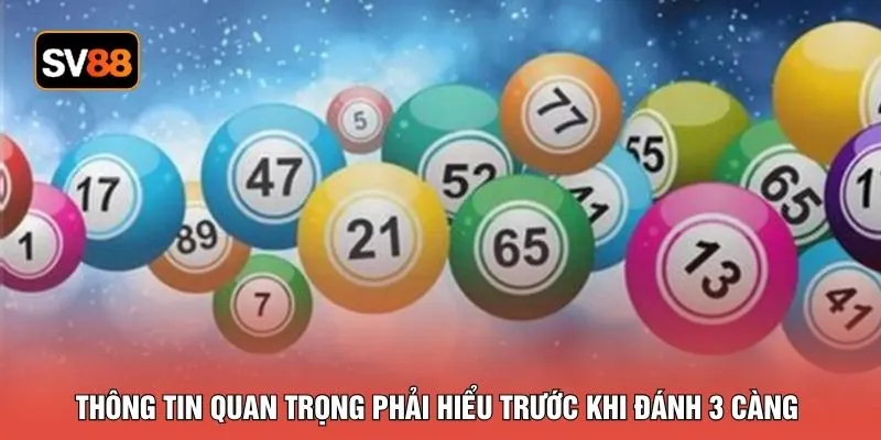 Thông tin quan trọng phải hiểu trước khi đánh 3 càng