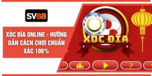 Xóc Đĩa Online - Hướng Dẫn Cách Chơi Chuẩn Xác 100%
